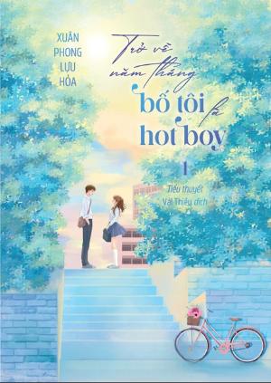 Trở Về Năm Tháng Bố Tôi Là Hotboy